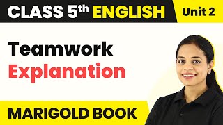 Class 5 English Unit 2 | Teamwork Poem Explanation | Class 5 English