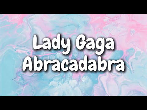 Lady Gaga - Abracadabra (Lyrics)