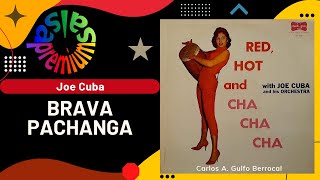 🔥BRAVA PACHANGA por JOE CUBA - Salsa Premium