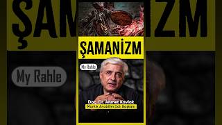 Şamanizm - Doç. Dr. Ahmet Kavlak (Mantık Anabilim Dalı Başkanı) - My Rahle #short