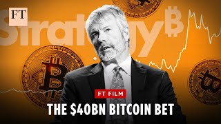 Michael Saylor's $40bn bitcoin bet | FT Film