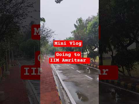 Going to IIM Amritsar - Mini Vlog #iimamritsar #iimvlog