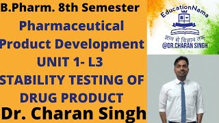 B.Pharm. || Pharmaceutical Product Development || Unit 1 L3 Stability Testing of Drug Product
