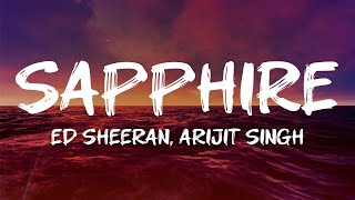 Ed Sheeran, Arijit Singh - Sapphire (Lyrics)
