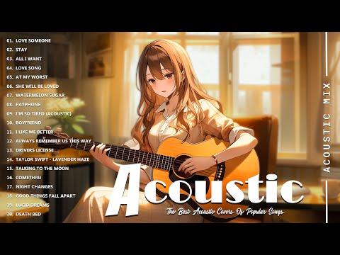 Best Acoustic Songs Collection - Acoustic Guitar Covers Of Popular Songs - Chill Acoustic Love Songs