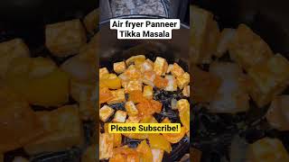 #shorts Airfryer Paneer Tikka Masala