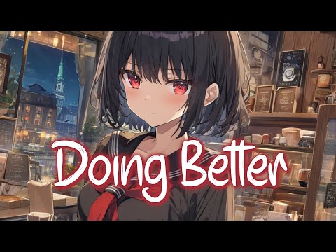 「Nightcore」 Doing Better - FLETCHER ♡ (Lyrics)