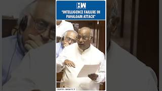 #Shorts | "Intelligence Failure In Pahalgam Attack" | Mallikarjun Kharge | Op Sindoor | BJP Congress