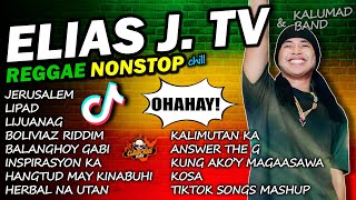 ELIAS J. TV REGGAE SONGS NONSTOP | Elias J. TV & Kalumad Band ✘ DJ Claiborne Remix
