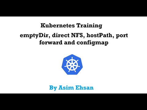 Kubernetes | EmptyDir | Direct NFS | HostPath | Port Forwarding | Configmap | Video-7