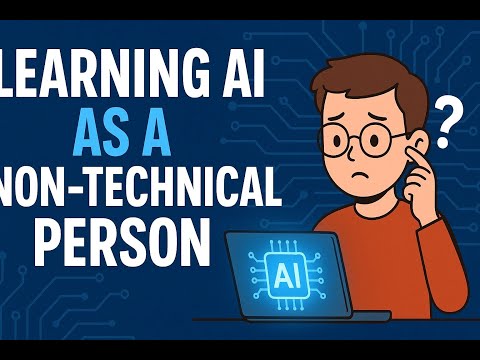 Learning AI as a non-technical person