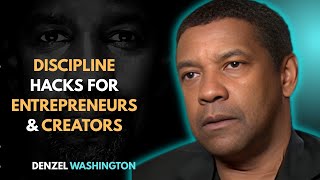 Discipline Hacks for Entrepreneurs & Creators || DENZEL WASHINGTON THE BEST MOTIVATIONAL SPEECH