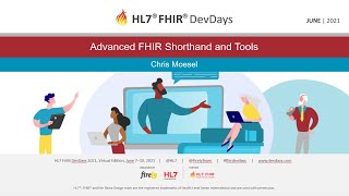 Chris Moesel - Advanced FHIR Shorthand and Tools | DevDays June 2021 Virtual