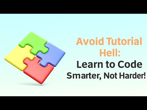 Avoid Tutorial Hell: Learn to Code Smarter, Not Harder!"