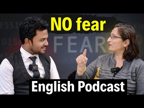 How to be Fearless ? | How to build Confidence ? | English Podcast | Learn English with Podcast