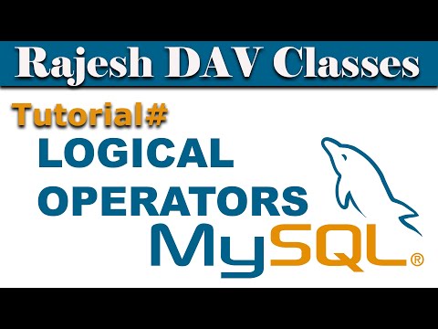 Logical Operators in MySQL, Rajesh DAV Classes