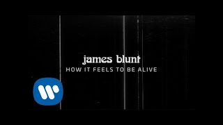James Blunt - How It Feels To Be Alive [Official Lyric Video]