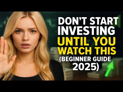 Don’t Start Investing Until You Watch This (Beginner Guide 2025)