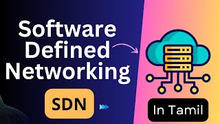 Software Defined Networking in Tamil | SDN in Tamil | SDN Network in Tamil | 2023