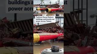Typhoon Danas flatten buildings and knocks out power across Taiwan