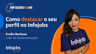 Como destacar o seu perfil no Infojobs