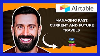 How To Use AIRTABLE For Managing Past Current And Future Travels (Complete 2025 Guide)
