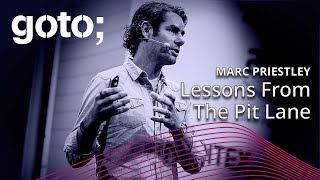 Lessons From The Pit Lane • Marc Priestley • GOTO 2024
