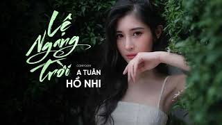 Lệ Ngang Trời | Hồ Nhi X A Tuân | Tình yêu ấy anh rất tôn thờ thế nên anh không thích mập mờ…