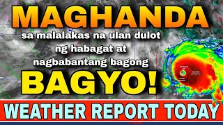 HABAGAT, RAMDAM PA RIN SA MGA SUSUNOD NA ARAW! ⛈️😱 | WEATHER UPDATE TODAY LIVE | ULAT PANAHON TODAY