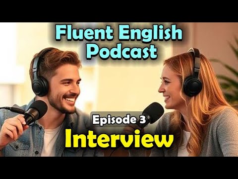 🎧 Interview Like a Pro | Master English Fast with Podcasts 🎤 | Episode 3
