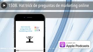 1508. Hat trick de preguntas de marketing online