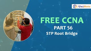 FREE CCNA - Part 56 | STP Root Bridge | New CCNA Training | 200 - 301 CCNA