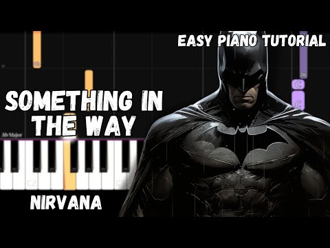 Nirvana - Something In The Way (Easy Piano Tutorial)