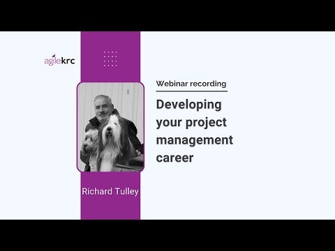 Developing your career in project management - webinar with Richard Tulley