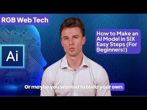 How to Make an AI Model in 6 Easy Steps (For Beginners!)  | Step-by-Step Guide