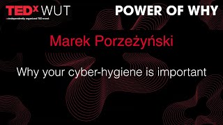 Why your cyber-hygiene is important | Marek Porzeżyński | TEDxWUT