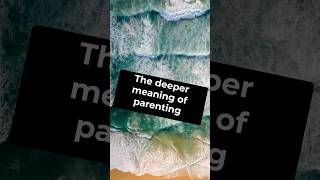 The deeper meaning of parenting #parentsmatter #parenting #maternalmentalhealth