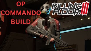 Killing Floor 3 - Best Commando Build for Hell on Earth