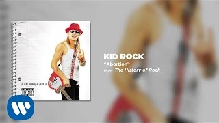 Kid Rock - Abortion