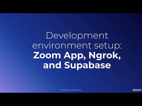 Setup development environment: Zoom, Ngrok, and Supabase developer accounts