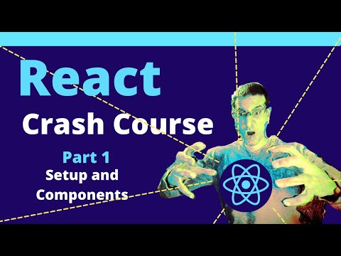 React Crash Course Part 1: Setup and Components