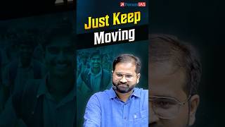 Just Keep Moving -Ayush Sir