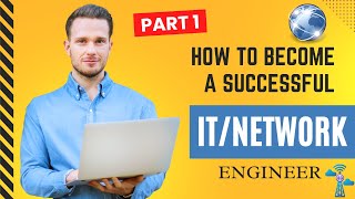 How to Become a Network Engineer / IT Engineer in 2024: Part 1