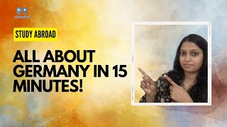 All About Studying in Germany in 15 minutes | Admission Process | Staying in Germany | Visa Process
