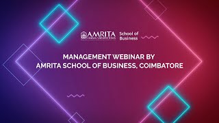 Virtual Webinar Series by Expert Faculty at Amrita School of Business, Coimbatore