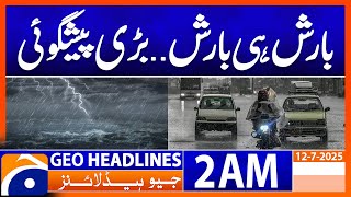 Heavy Rain.. big Prediction! | Headlines Geo News 2 AM | 12 July 2025