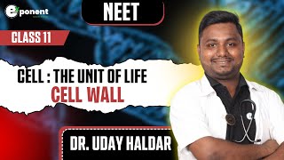 Cell : Unit of Life | Cell Wall | Class XI | Biology| Boards & NEET | Dr. Uday Sir