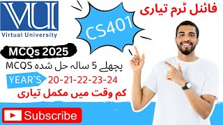 CS401 Past Papers MCQs 2020 - 2024 | Solved MCQs | Final Term Virtual University 2025 Important MCQs