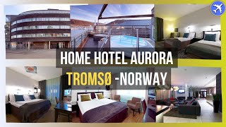 Home Hotel Aurora, Tromsø, Norway ⭐⭐⭐⭐