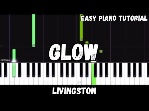 Livingston - Glow (Easy Piano Tutorial)